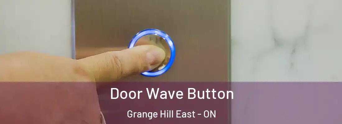  Door Wave Button Grange Hill East - ON