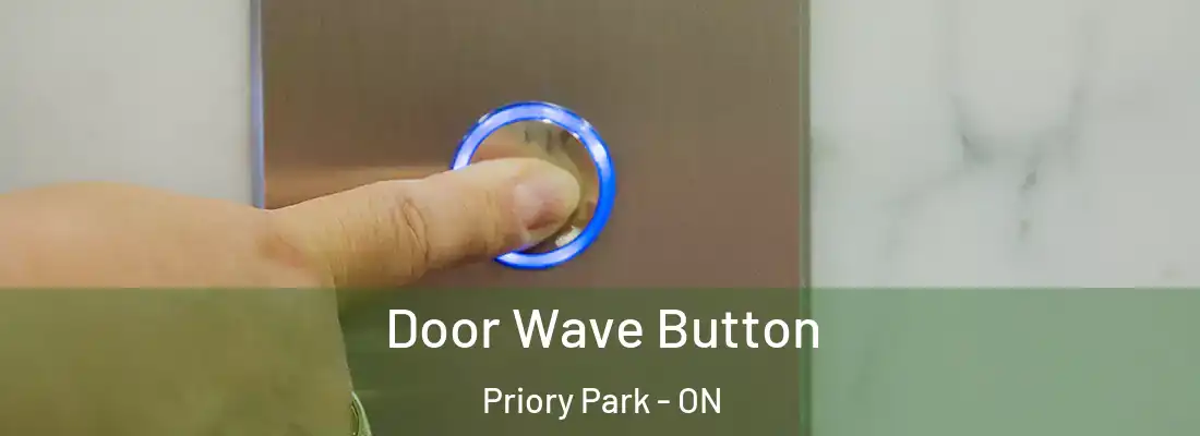  Door Wave Button Priory Park - ON