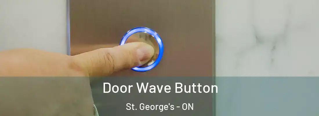  Door Wave Button St. George's - ON
