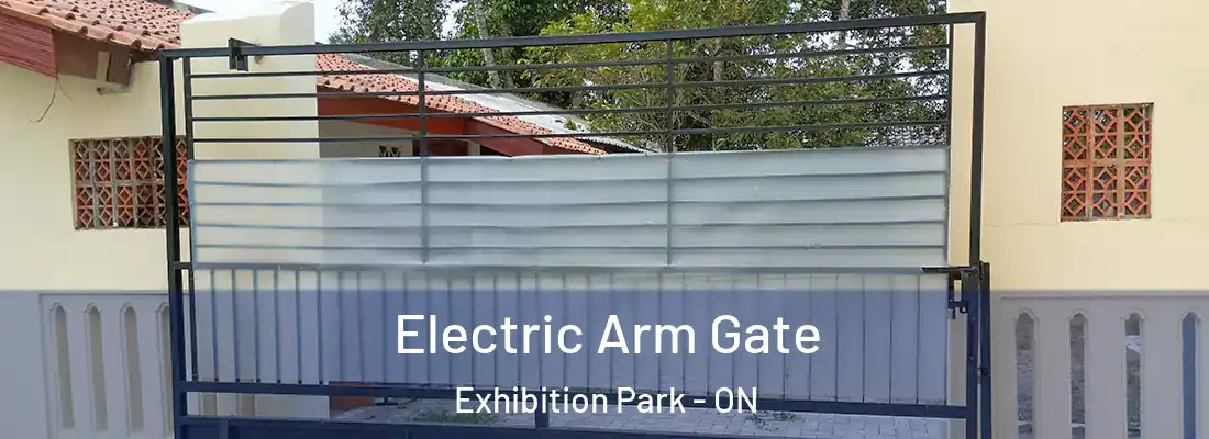  Electric Arm Gate Exhibition Park - ON