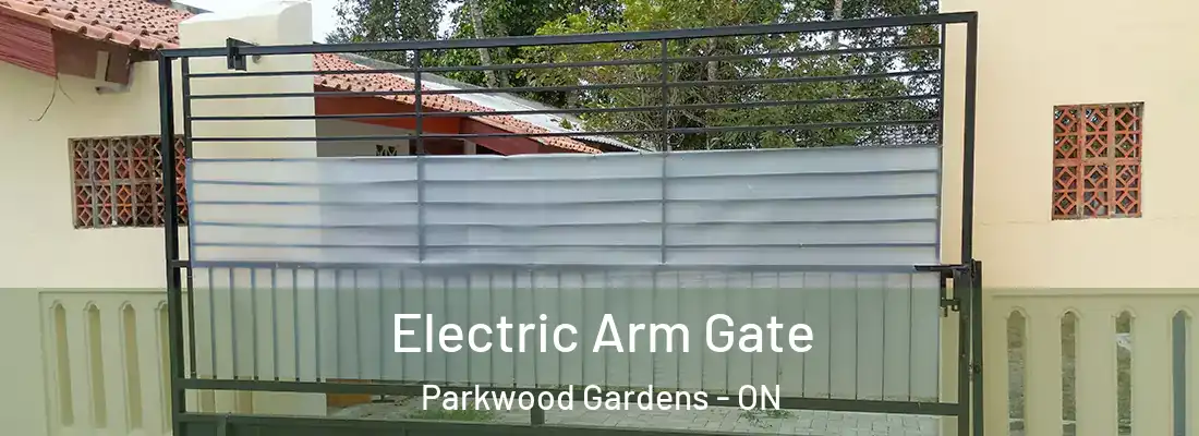  Electric Arm Gate Parkwood Gardens - ON