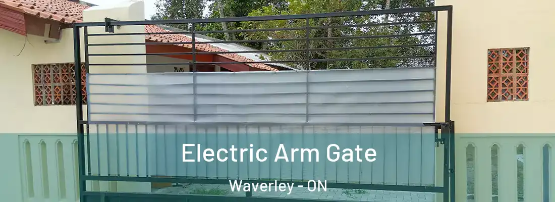  Electric Arm Gate Waverley - ON