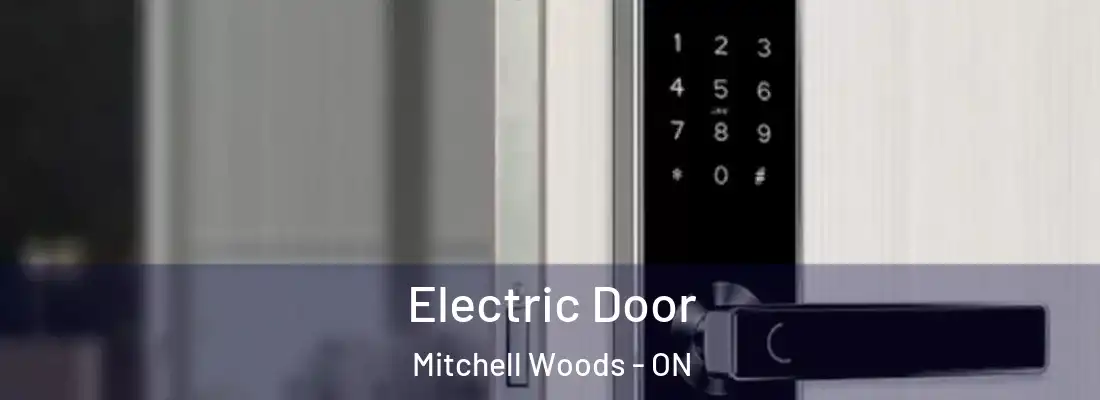  Electric Door Mitchell Woods - ON