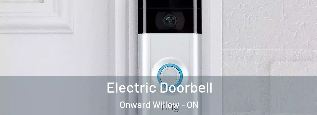  Electric Doorbell Onward Willow - ON