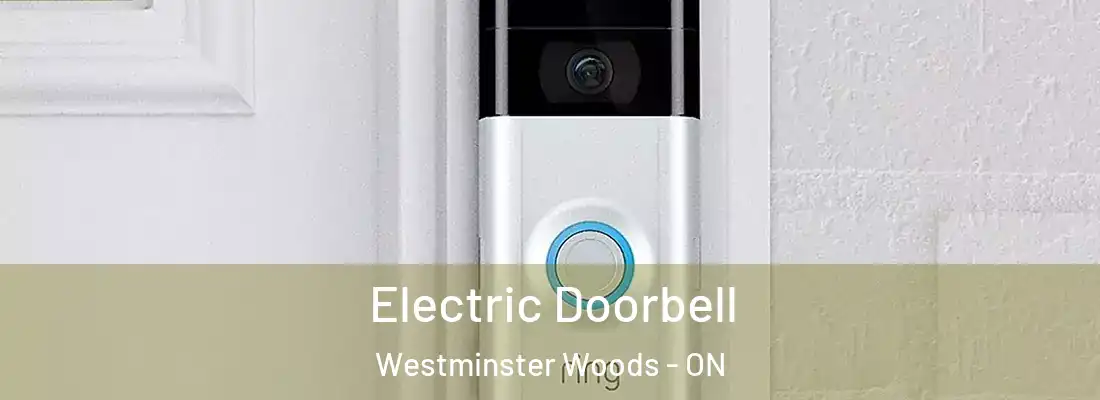  Electric Doorbell Westminster Woods - ON