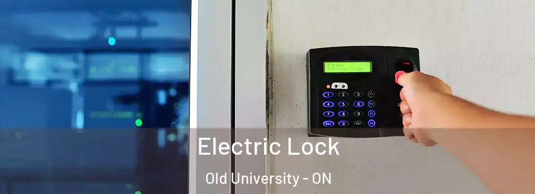  Electric Lock Old University - ON