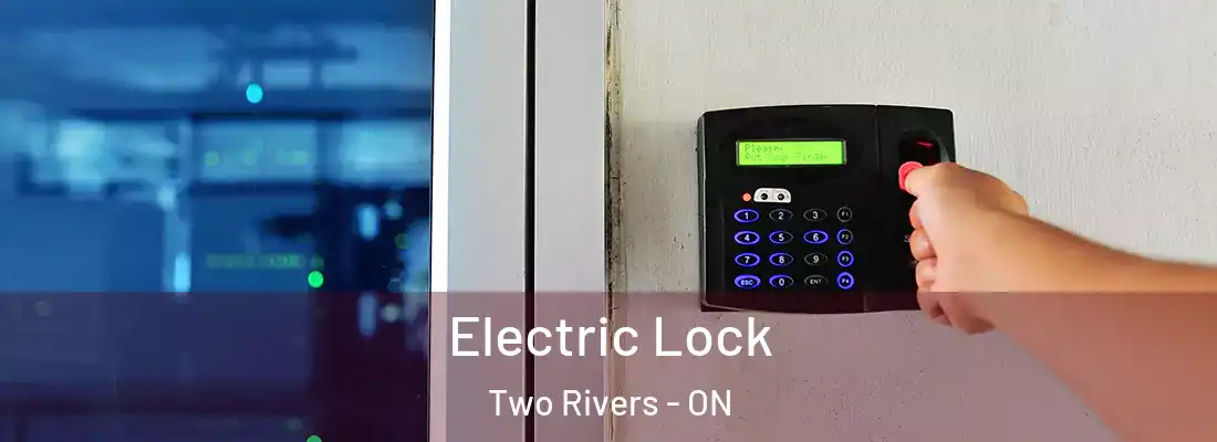  Electric Lock Two Rivers - ON
