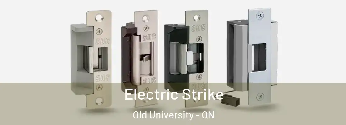  Electric Strike Old University - ON