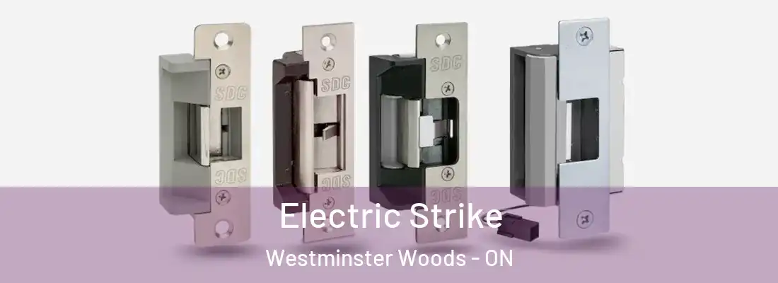  Electric Strike Westminster Woods - ON