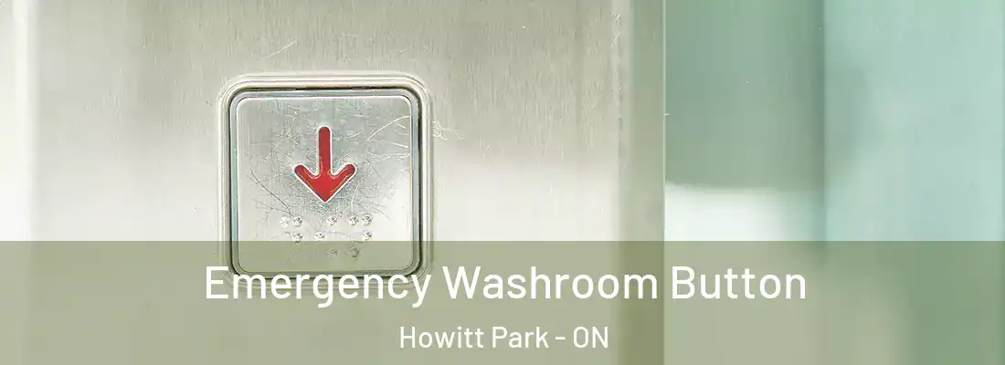  Emergency Washroom Button Howitt Park - ON