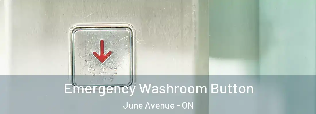 Emergency Washroom Button June Avenue - ON