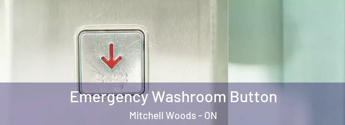  Emergency Washroom Button Mitchell Woods - ON