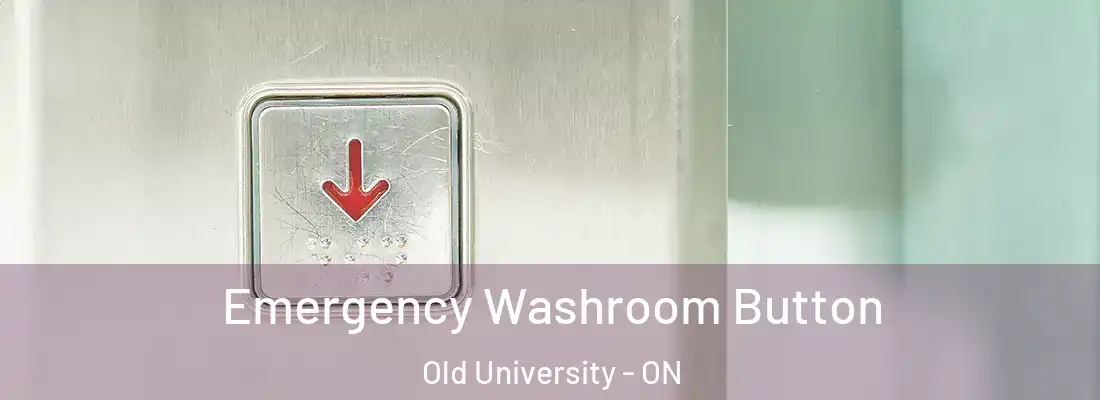 Emergency Washroom Button Old University - ON