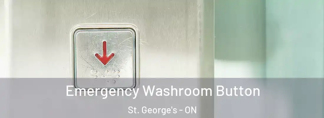  Emergency Washroom Button St. George's - ON
