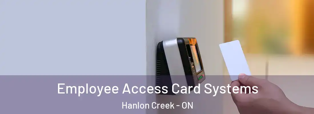  Employee Access Card Systems Hanlon Creek - ON