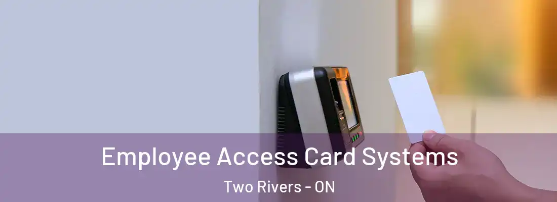  Employee Access Card Systems Two Rivers - ON
