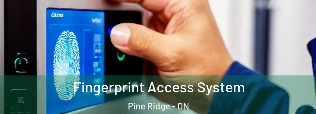  Fingerprint Access System Pine Ridge - ON