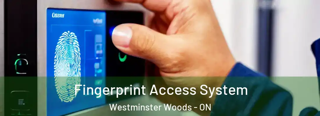  Fingerprint Access System Westminster Woods - ON
