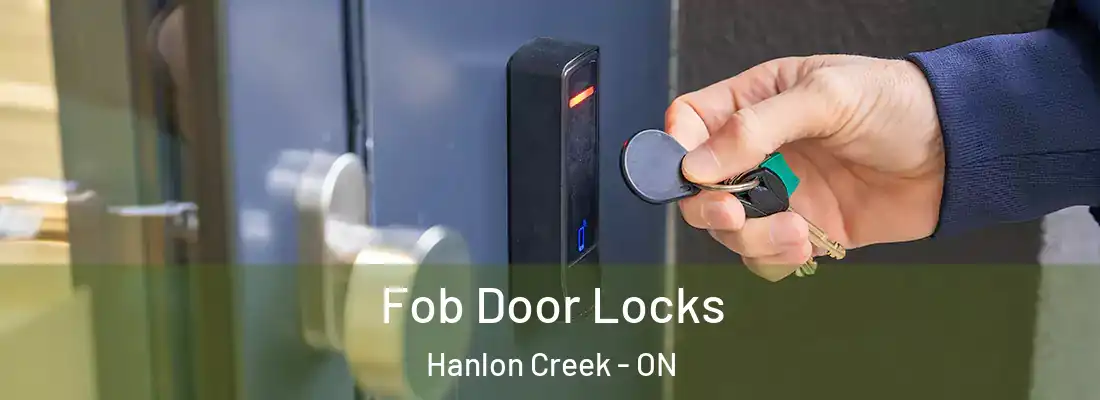  Fob Door Locks Hanlon Creek - ON