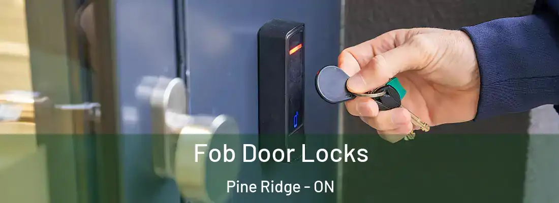  Fob Door Locks Pine Ridge - ON