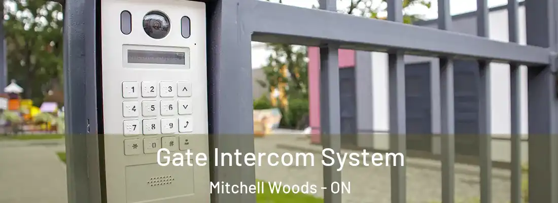  Gate Intercom System Mitchell Woods - ON