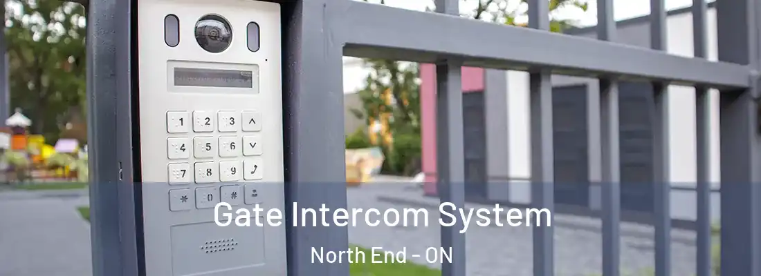  Gate Intercom System North End - ON