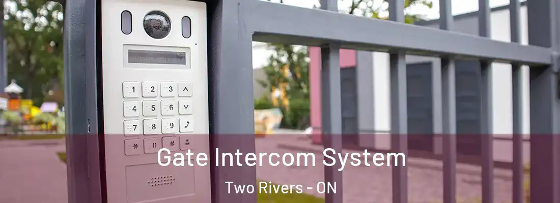  Gate Intercom System Two Rivers - ON