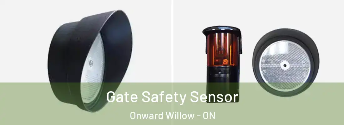  Gate Safety Sensor Onward Willow - ON