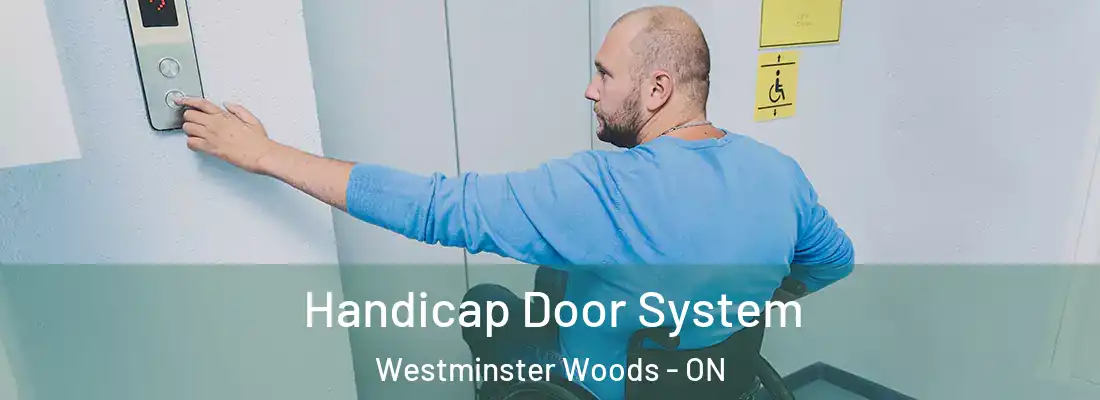  Handicap Door System Westminster Woods - ON