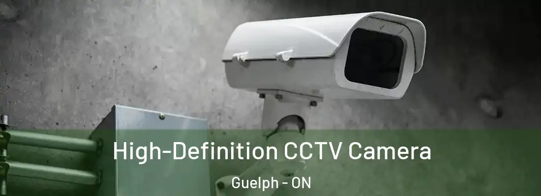  High-Definition CCTV Camera Guelph - ON