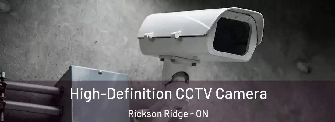  High-Definition CCTV Camera Rickson Ridge - ON