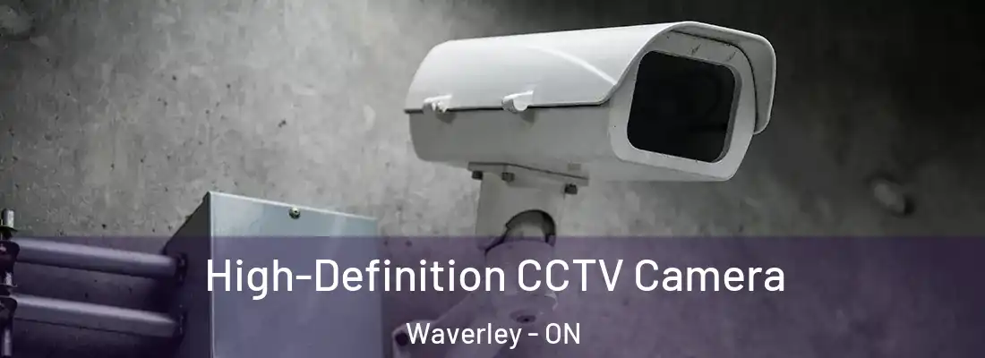  High-Definition CCTV Camera Waverley - ON