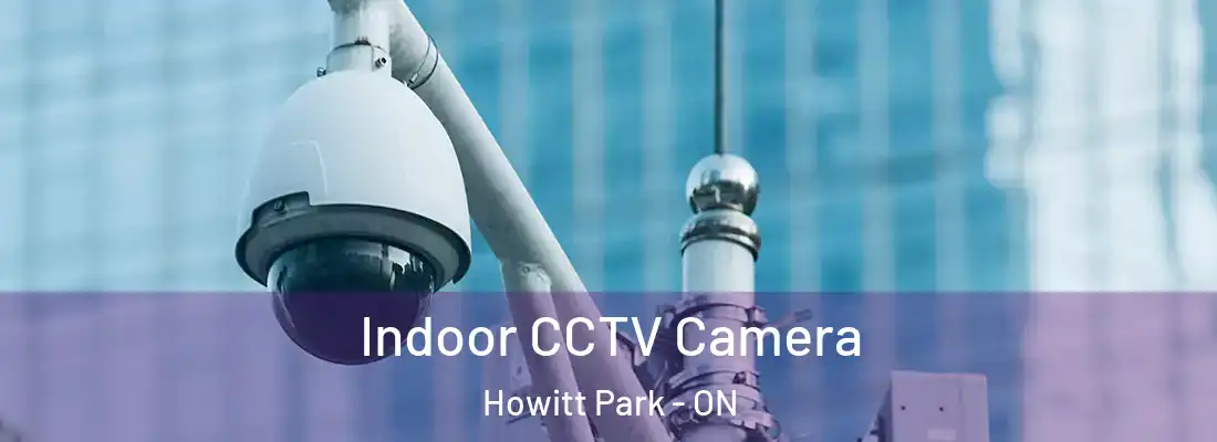  Indoor CCTV Camera Howitt Park - ON
