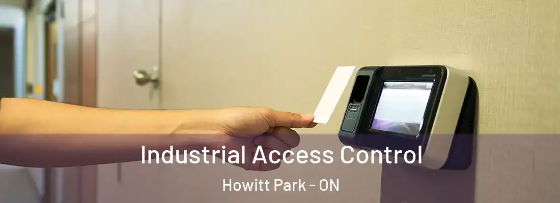  Industrial Access Control Howitt Park - ON