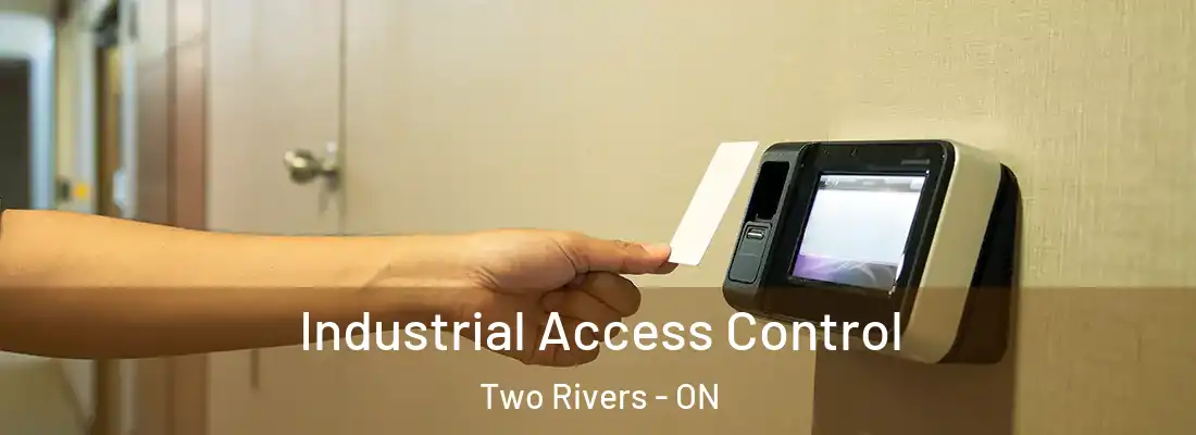  Industrial Access Control Two Rivers - ON