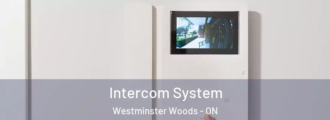  Intercom System Westminster Woods - ON