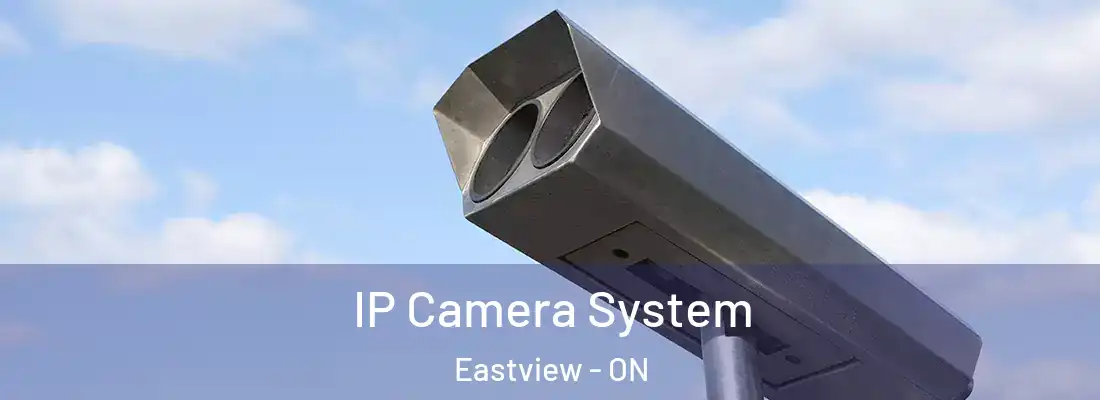  IP Camera System Eastview - ON