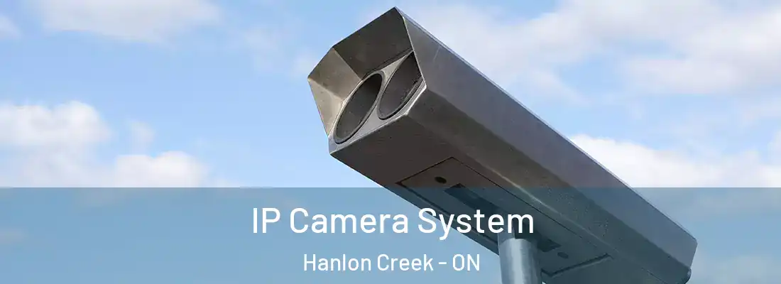  IP Camera System Hanlon Creek - ON