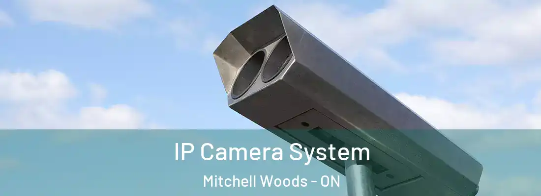  IP Camera System Mitchell Woods - ON
