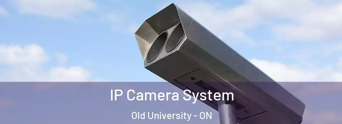  IP Camera System Old University - ON