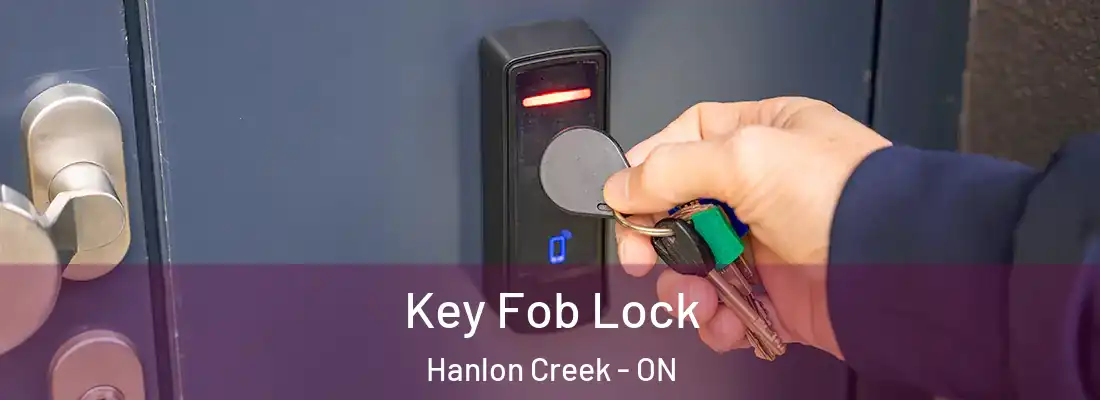  Key Fob Lock Hanlon Creek - ON