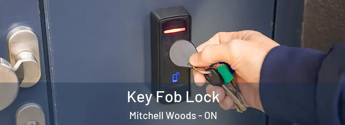  Key Fob Lock Mitchell Woods - ON