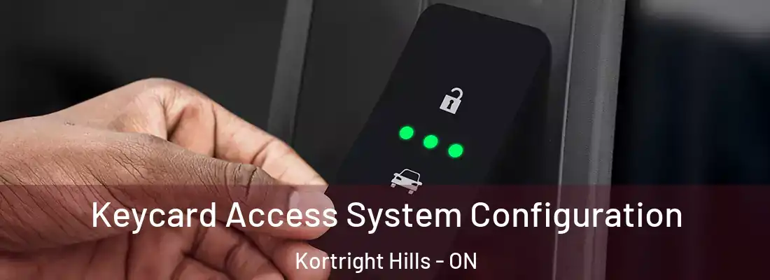  Keycard Access System Configuration Kortright Hills - ON