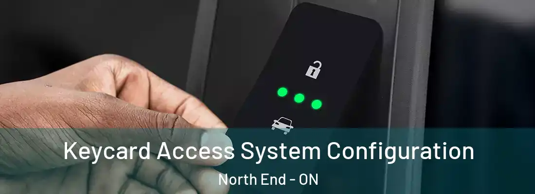  Keycard Access System Configuration North End - ON