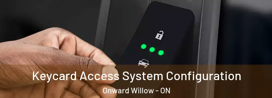  Keycard Access System Configuration Onward Willow - ON