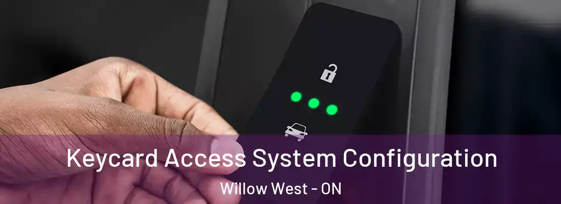  Keycard Access System Configuration Willow West - ON