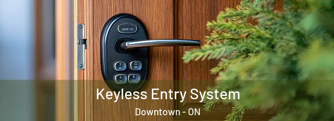  Keyless Entry System Downtown - ON