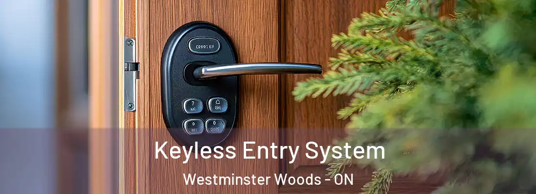  Keyless Entry System Westminster Woods - ON