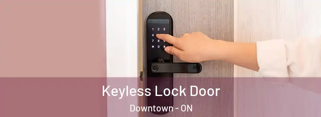  Keyless Lock Door Downtown - ON