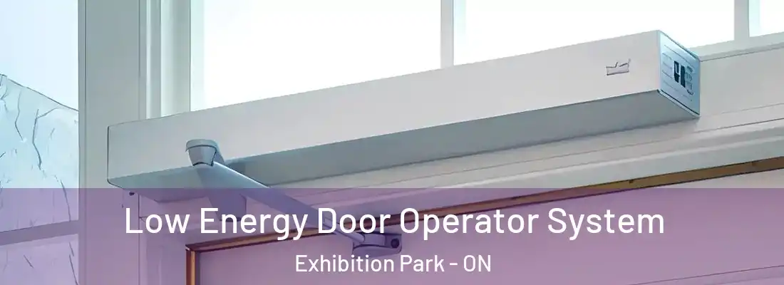  Low Energy Door Operator System Exhibition Park - ON